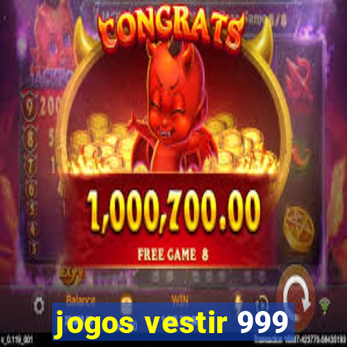 jogos vestir 999